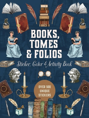 Cover Image for Books, Tomes & Folios Sticker, Color & Activity Book: Over 500 Unique Stickers -- Editors of Chartwell Books, Hardcover