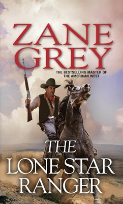 Cover Image for The Lone Star Ranger -- Zane Grey, Mass Market Paperback