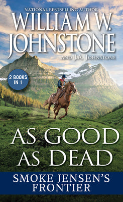 Cover Image for As Good as Dead: Smoke Jensen's Frontier -- William W. Johnstone, Mass Market Paperback