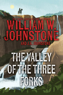 Cover Image for The Valley of the Three Forks -- William W. Johnstone, Paperback