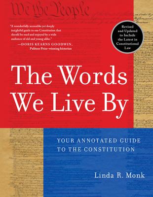 Cover Image for The Words We Live by: Your Annotated Guide to the Constitution -- Linda R. Monk, Paperback