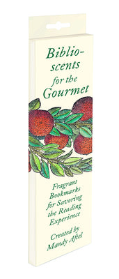 Cover Image for Biblioscents for the Gourmet: Fragrant Bookmarks for Savoring the Reading Experience -- Mandy Aftel, Other