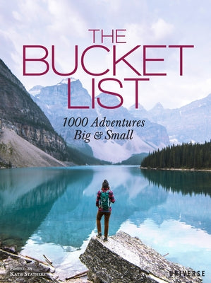 Cover Image for The Bucket List: 1000 Adventures Big & Small -- Kath Stathers, Hardcover