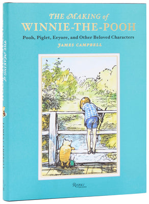 Cover Image for The Making of Winnie-The-Pooh: Pooh, Piglet, Eeyore, and Other Beloved Characters -- James Campbell, Hardcover