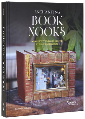 Cover Image for Enchanting Book Nooks: Miniature Worlds and Settings to Craft and Decorate -- Raphaële Vidaling, Hardcover