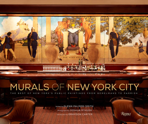 Cover Image for Murals of New York City: The Best of New York's Public Paintings from Bemelmans to Parrish -- Glenn Palmer-Smith, Hardcover