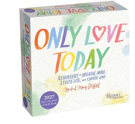 Cover Image for Only Love Today 2027 Day-To-Day Calendar -- Rachel Macy Stafford, Daily