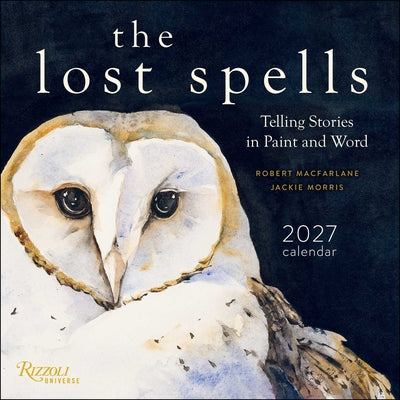 Cover Image for The Lost Spells 2027 Wall Calendar: Telling Stories in Paint and Word -- Robert MacFarlane, Wall