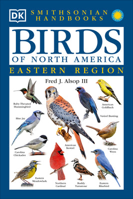 Cover Image for Birds of North America: East: The Most Accessible Recognition Guide -- Fred J. Alsop, Paperback