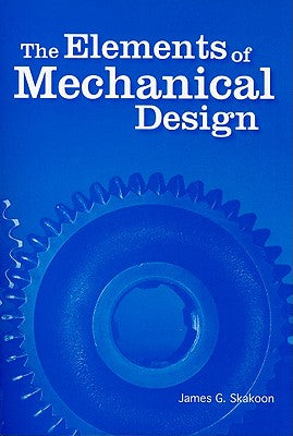 Cover Image for The Elements of Mechanical Design -- James G. Skakoon, Paperback