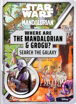 Cover Image for Star Wars: Where Are the Mandalorian and Grogu? Search the Galaxy - Search and Find Children's Book (Officially Licensed) -- Editors of Studio Fun International, Hardcover