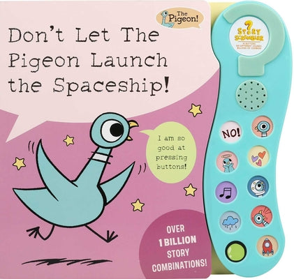 Cover Image for Don't Let the Pigeon Launch the Spaceship!: A Sound Book -- Mo Willems Workshop, Board Books