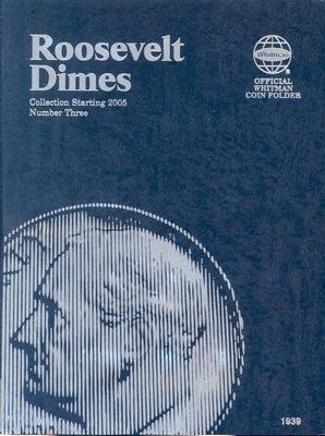 Cover Image for Official Whitman(r) Coin Folder - Roosevelt Dimes Collection #3: 2005-2025: Collection Starting 2005: Number 3 -- Whitman Publishing, Other