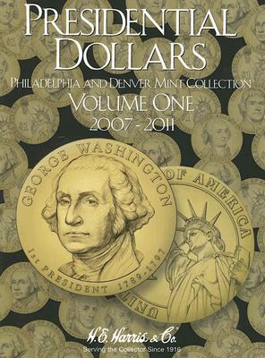 Cover Image for H.E. Harris(r) Coin Folder - Presidential Dollars Collection #1: 2007-2011: P -- Whitman Coin Book and Supplies, Other
