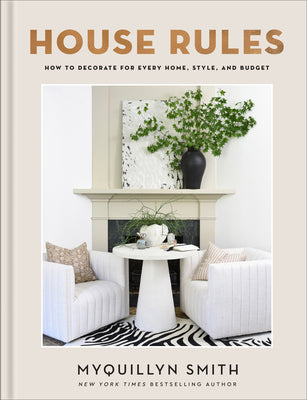 Cover Image for House Rules: How to Decorate for Every Home, Style, and Budget -- Myquillyn Smith, Hardcover