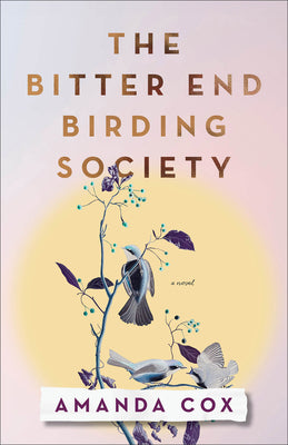 Cover Image for The Bitter End Birding Society -- Amanda Cox, Paperback