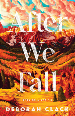 Cover Image for After We Fall -- Deborah Clack, Paperback