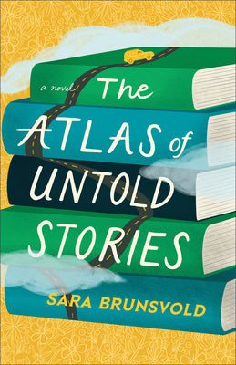 Cover Image for Atlas of Untold Stories -- Sara Brunsvold, Hardcover