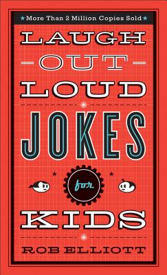 Cover Image for Laugh-Out-Loud Jokes for Kids -- Rob Elliott, Paperback