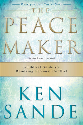 Cover Image for The Peacemaker: A Biblical Guide to Resolving Personal Conflict -- Ken Sande, Paperback