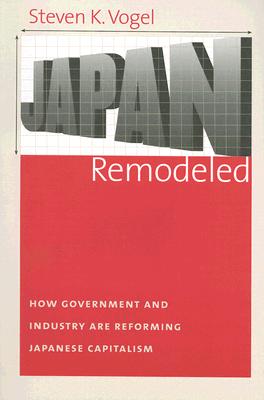 Cover Image for Japan Remodeled -- Steven K. Vogel, Paperback