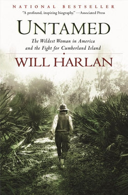 Cover Image for Untamed: The Wildest Woman in America and the Fight for Cumberland Island -- Will Harlan, Paperback