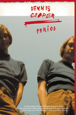 Cover Image for Period -- Dennis Cooper, Paperback