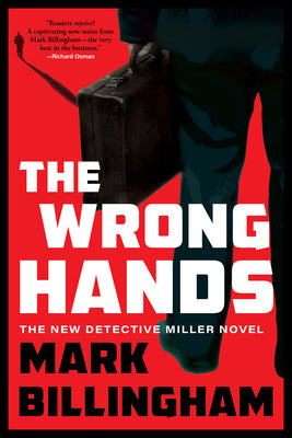 Cover Image for The Wrong Hands: A Detective Miller Novel -- Mark Billingham, Hardcover