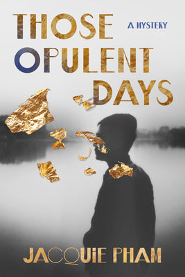 Cover Image for Those Opulent Days: A Mystery -- Jacquie Pham, Hardcover