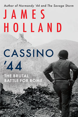 Cover Image for Cassino '44: The Brutal Battle for Rome -- James Holland, Hardcover