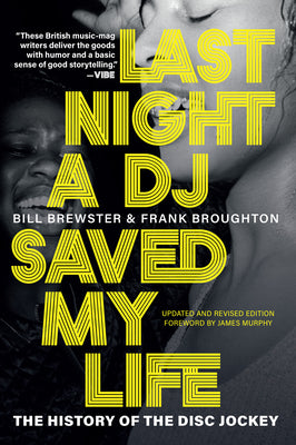 Cover Image for Last Night a DJ Saved My Life: The History of the Disc Jockey -- Bill Brewster, Paperback