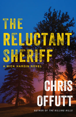 Cover Image for The Reluctant Sheriff: A Mick Hardin Novel -- Chris Offutt, Hardcover
