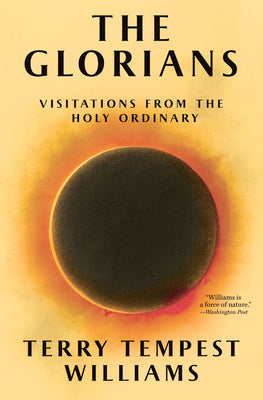 Cover Image for The Glorians: Visitations from the Holy Ordinary -- Terry Tempest Williams, Hardcover