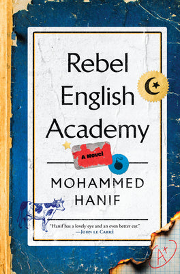 Cover Image for Rebel English Academy -- Mohammed Hanif, Hardcover