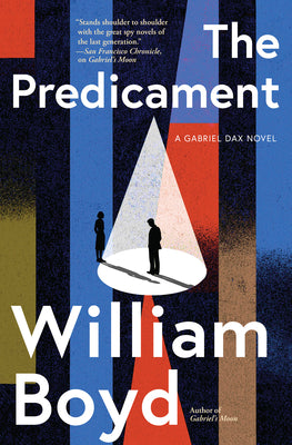 Cover Image for The Predicament: A Gabriel Dax Novel -- William Boyd, Hardcover