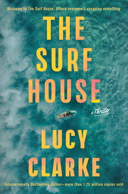 Cover Image for The Surf House -- Lucy Clarke, Hardcover