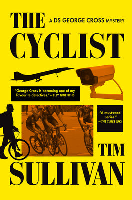 Cover Image for The Cyclist: A DS George Cross Mystery -- Tim Sullivan, Hardcover