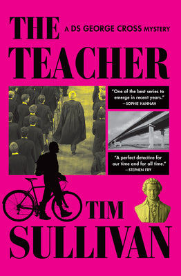 Cover Image for The Teacher: A DS George Cross Mystery -- Tim Sullivan, Hardcover