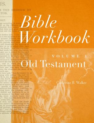 Cover Image for Bible Workbook Volume 1 Old Testament: Volume 1 -- Catherine B. Walker, Paperback