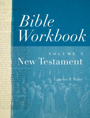 Cover Image for Bible Workbook Volume 2 New Testament: Volume 2 -- Catherine B. Walker, Paperback