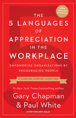 Cover Image for The 5 Languages of Appreciation in the Workplace: Empowering Organizations by Encouraging People -- Gary Chapman, Paperback