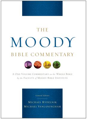 Cover Image for The Moody Bible Commentary: A One-Volume Commentary on the Whole Bible by the Faculty of Moody Bible Institute -- Michael Rydelnik, Hardcover