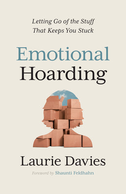 Cover Image for Emotional Hoarding: Letting Go of the Stuff That Keeps You Stuck -- Laurie Davies, Paperback