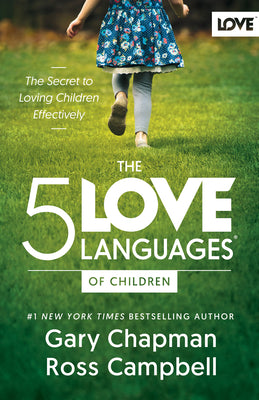 Cover Image for The 5 Love Languages of Children: The Secret to Loving Children Effectively -- Gary Chapman, Paperback