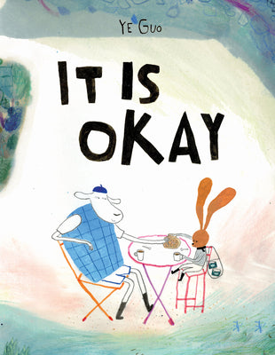 Cover Image for It Is Okay -- Ye Guo, Hardcover