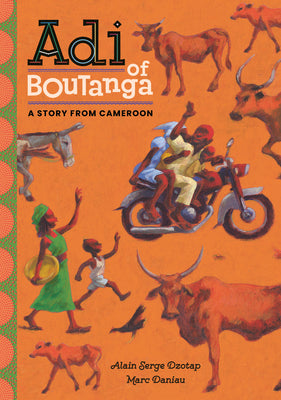 Cover Image for Adi of Boutanga: A Story from Cameroon -- Alain Serge Dzotap, Hardcover