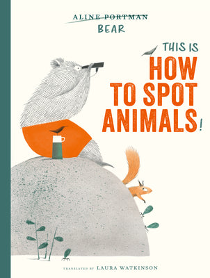 Cover Image for This Is How to Spot Animals! -- Aline Portman, Hardcover