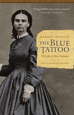Cover Image for The Blue Tattoo: The Life of Olive Oatman -- Margot Mifflin, Paperback
