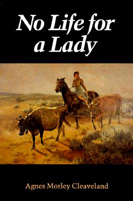 Cover Image for No Life for a Lady -- Agnes Morley Cleaveland, Paperback