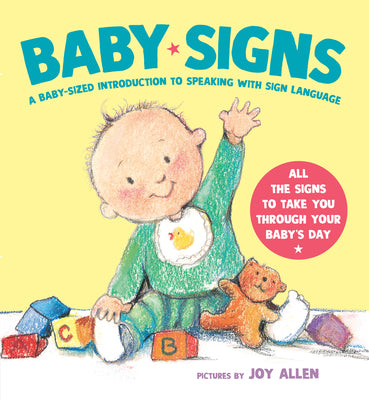 Baby Signs: A Baby-Sized Introduction to Speaking with Sign Language -- Joy Allen, Hardcover